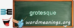 WordMeaning blackboard for grotesque